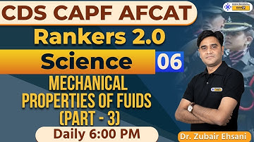 Mechanical Properties of Fluid (Part - 3) | General Science (6) | CDS CAPF AFCAT 2021 | Zubair Sir