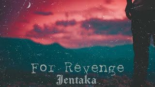 For Revenge - Jentaka (Lirik) #lirik92 #music #forrevenge