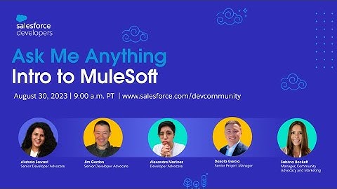 MuleSoft for Salesforce Devs: Ask Me Anything with Salesforce Developers | August 2023