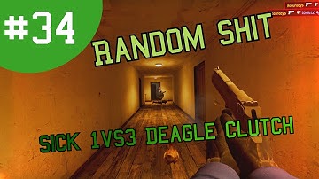 CS GO - Random Shit #34 Sick 1 vs 3 DEAGLE Clutch