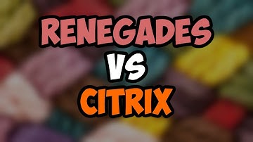 [Official] Renegades vs. CITRIX