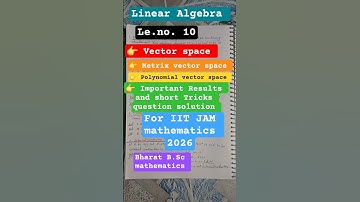 #Le.no. 10 IIT JAM mathematics 2026 Linear Algebra vector space important results and question