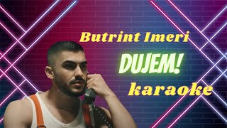 butrint Imeri-Dujem (karaoke shqip/ me tekst) Resimi