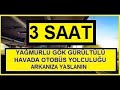 OTOBÜS RETARDER SESİ - YAĞMURLU GÖK GÜRÜLTÜLÜ HAVADA YOLCULUK  - MERCEDES-BENZ TRAVEGO 3 SAAT