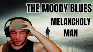 FIRST TIME HEARING The Moody Blues- "Melancholy Man" (Reaction)