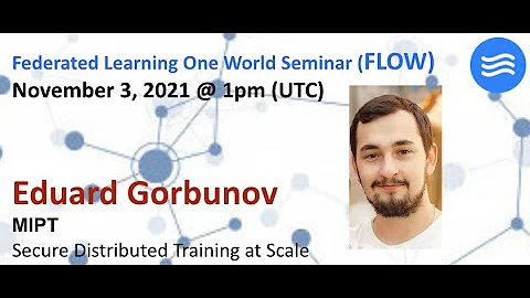 FLOW Seminar #57: Eduard Gorbunov (MIPT) Secure Di...