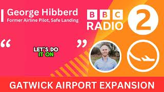 Gatwick Airport expansion - former airline pilot speaks out