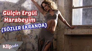 Gülçin Ergül - Harabeyim (SÖZLER EKRANDA)