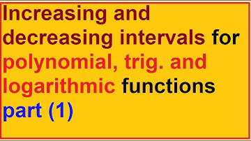 Determining the increasing and decreasing intervals part (1)