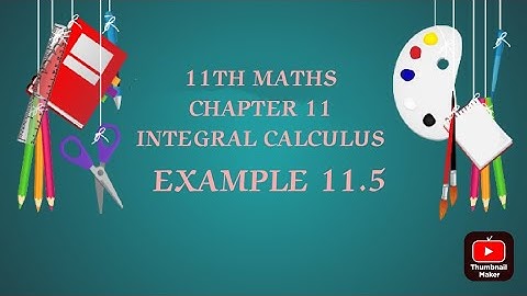TN CLASS 11TH MATHS/INTEGRAL CALCULUS/CHAPTER 11/EXAMPLE 11.5(@MATHSSTUDENT)