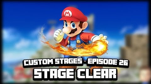 Stage Clear - Custom Stages - T3CHCR4ZEE (Super Smash Bros. For Wii U)