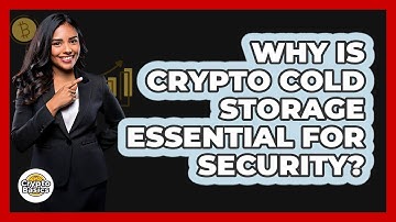 Why Is Crypto Cold Storage Essential For Security? - CryptoBasics360.com