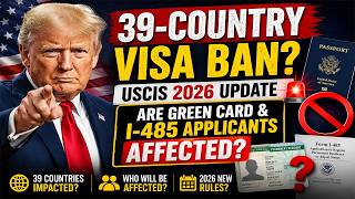 Famous 39 Country Visa Ban USCIS 2026 Update — Are Green Card & I 485 Applicants Affected Wealth