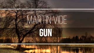 Martin Vide - Gun (Original Mix)