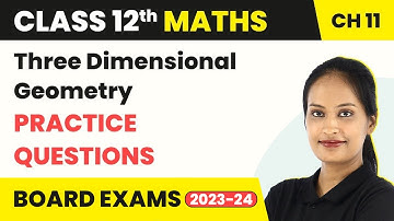 Three Dimensional Geometry - Practice Questions | Class 12 Maths Chapter 11| CBSE 2024-25