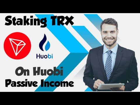 Earn Daily Passive income, Staking TRX on Huobi Global