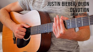 Justin Bieber, Dijon - DEVOTION EASY Guitar Tutorial With Chords / Lyrics