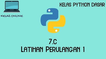[Kelas Online] Python Dasar - 7.c - Latihan Perulangan 1