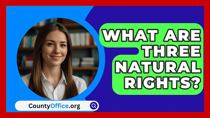 What Are Three Natural Rights? - CountyOffice.org