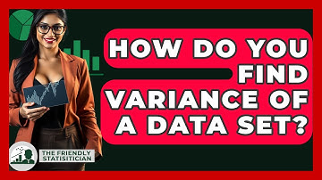 How Do You Find Variance Of A Data Set? - The Friendly Statistician