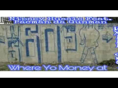 Nipsey Hussle Feat. Pacman da Gunman - "Where Yo Money at" 💰 Remix Prod. by DJ 1013
