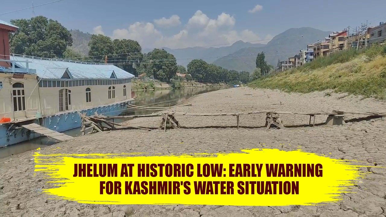 Jhelum at Historic Low: Early warning for Kashmir's water situation
