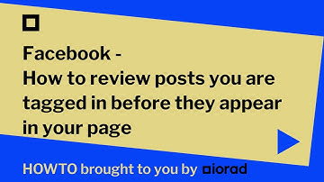 Facebook  -  (old version) How to review posts you are tagged in before they appear in your page