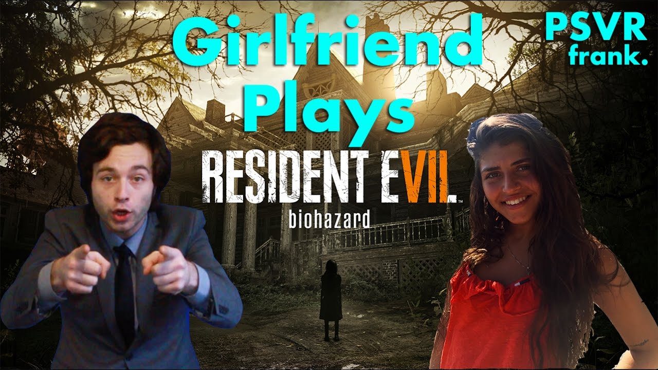 Girlfriend Plays Resident Evil 7 VR PlayStation VR Demo ...