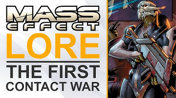 Mass Effect Lore Series - The First Contact War