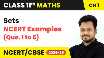 Sets - NCERT Examples (Que. 1 to 5) | Class 11 Maths Chapter 1 | CBSE 2025-26