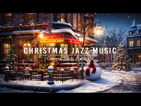 Warm Christmas Jazz Music in Cozy Christmas Coffee Shop Ambience to Work,Study,Relax ~ Snow Falling