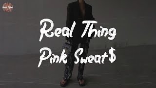 Pink Sweat$ - Real Thing (feat. Tori Kelly) (Lyric Video)