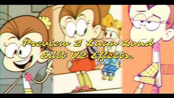 Preview 2 Luan Loud Edit V2 Effects (List of Effects in the Description).