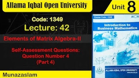 Aiou#Code:1349#Unit no :8#Question no :4( Question:4)#●Adj(A),Adj(B)●|A|,|B|,Lecture:42