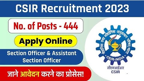 CSIR ASO & SO Recruitment 2023 || CSIR ASO/SO 444 Vacancy 2023 Online