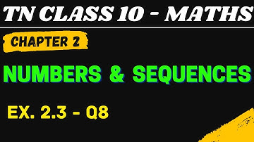 10th Maths | Chapter 2 | Numbers and Sequences | Exercise 2.3 - Q8 | Maths Clock | TN Class10