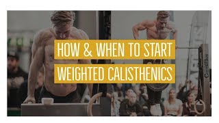 HOW & WHEN TO START WEIGHTED CALISTHENICS