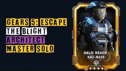 Gears 5 Master Escape SOLO | The Blight | Level 15 Architect / Kat-B320
