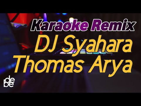 Dj Syahara Karaoke Remix Full Bass Mantap