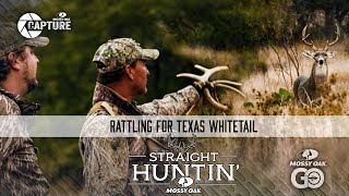 Rattling for Texas Whitetail Bucks | Straight Huntin&#39;