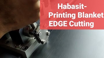 Habasit - Printing Blanket Edge cutting | MHMS | Zimmer || Rotary Printing blanket EDGE  Cutting ||