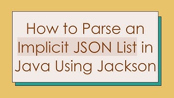 How to Parse an Implicit JSON List in Java Using Jackson