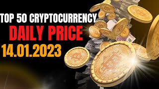 Top 50 Cryptocurrency Daily Price | 14.01.2023