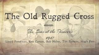 The Old Rugged Cross --Lloyd Perryman and the Sons of the Pioneers YouTube Videos