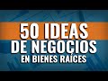 50 IDEAS DE NEGOCIOS en BIENES RAÍCES con POCO DINERO