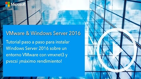 VMware: Windows Server 2016 con PVSCSI (Paravirtual SCSI) y vmxnet3 ¡máximo rendimiento!