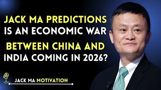 Jack Ma Predictions: Is an Economic War Between China and India Coming in 2026?