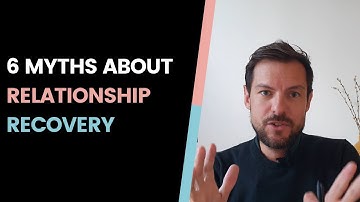 6 Myths About Relationship Recovery