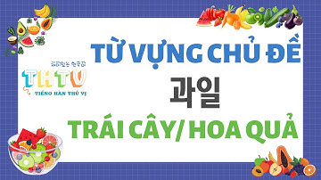 #8 TỪ VỰNG TIẾNG HÀN BỎ TÚI - CHỦ ĐỀ TRÁI CÂY (과일) | TIẾNG HÀN CẤP TỐC