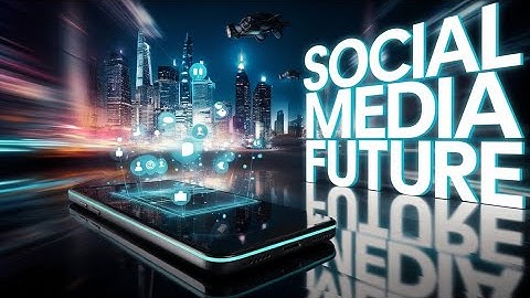 Social Media: The Future Unveiled